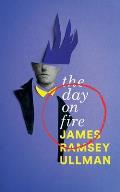 Day on Fire A Novel Suggested by the Life of Arthur Rimbaud Valancourt 20th Century Classics