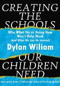 Creating the Schools Our Children Need: Why What We're Doing Now Won't Help Much (and What We Can Do Instead) (Explore Strategies That Help Districts