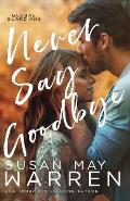 Never Say Goodbye: A Inspirational Romantic Thriller set in Russia