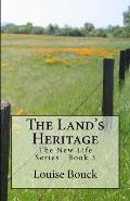 The Land's Heritage: The New Life Series Book 3