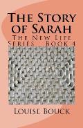 The Story of Sarah: The New Life Series Book 4