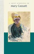 Short Biographies||||A Short Biography of Mary Cassatt