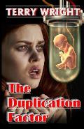 The Duplication Factor: Behold the First Human Clone