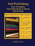 Self Publishing: How To Publish Your Print Book or eBook Step by Step