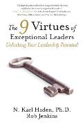 The 9 Virtues of Exceptional Leaders: Unlocking Your Leadership Potential