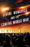 Divine Numerics and the Coming World War