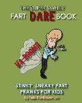 The Super Smelly Fart Dare Book (For Boys and Daring Girls ): 5 Stinky Sneaky Farting Pranks That School Kids Will Love!