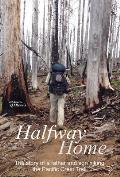 Halfway Home: The Story of a Father and Son Hiking the Pacific Crest Trail