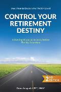 Control Your Retirement Destiny: Achieving Financial Security Before The Big Transition