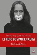 Entre la aceptaci?n y el rechazo - El reto de vivir en Cuba