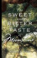 The Sweet and Bitter Taste of Moonshine