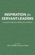 Inspiration for Servant-Leaders: Lessons from Fifty Years of Research and Practice