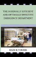 The Maximally Efficient And Optimally Effecfive Emergency Department