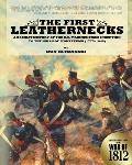 The First Leathernecks: A Combat History of the U.S. Marines from Inception to the Halls of Montezuma