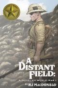 A Distant Field: A Novel of World War I