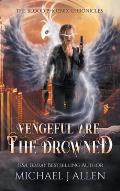 Vengeful are the Drowned: A Completed Angel War Urban Fantasy