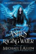 Ashes of Raging Water: A Completed Angel War Urban Fantasy