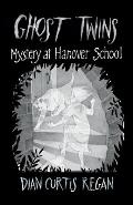 Ghost Twins #7: Mystery at Hanover School