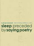 Sleep Preceded by Saying Poetry