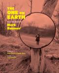 One on Earth Works of Mark Baumer