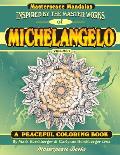 Michelangelo Masterpeace Mandalas Coloring Book: A Peaceful Coloring Book Inspired by Masterpieces