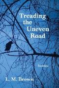 Treading the Uneven Road: Stories