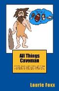 All Things Caveman: A Little Book All about Men. Cavemanisms-It's a Man Thing.