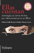 Ellas cuentan: Antolog?a de Crime Fiction por latinoamericanas en EEUU