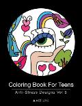 Coloring Book For Teens: Anti-Stress Designs Vol 8