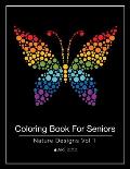 Coloring Book For Seniors: Nature Designs Vol 1