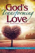 God's Transforming Love: Faith, Restoration, and Purpose