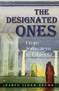 The Designated Ones: From Jerusalem to Ethiopia
