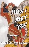 How I Met You: Stories