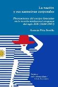 La naci?n y sus narrativas corporales. Fluctuaciones del cuerpo femenino en la novela sentimental uruguaya del siglo XIX (1880-1907)
