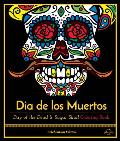 Dia de Los Muertos Day of the Dead & Sugar Skull Coloring Book Celebration Edition