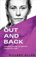 Out & Back A Runners Story of Survival & Recovery Against All Odds