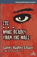 Eve / More Deadly Than the Male