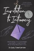 Invitation to Intimacy: What the Marriage of Two Couples Therapists Reveals About Risk, Transformation, and the Astonishing Healing Power of I