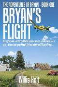 Bryan's Flight: An orphan and a foster child who became a hero, a millionaire and a pilot... in just 4 years! How? Find out when you F