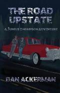 The Road Upstate: A Junius Thompson Adventure
