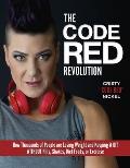 Code Red Revolution How Thousands of People Are Losing Weight & Keeping It Off Without Pills Shakes Diet Foods or Exercise