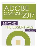 Adobe Captivate 2017: Beyond The Essentials
