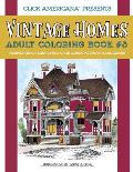Vintage Homes: Adult Coloring Book: Perspectives of Queen Anne & Other Classic Victorian House Designs