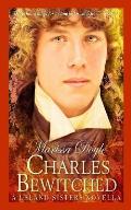 Charles Bewitched: A Leland Sisters novella