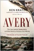 Avery The Case Against Steven Avery & What Making a Murderer Gets Wrong