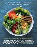 One Peaceful World Cookbook Over 200 Vegan Macrobiotic Recipes for Vibrant Health & Happiness
