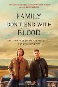 Family Dont End with Blood Cast & Fans on How Supernatural Has Changed Lives
