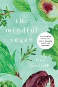 Mindful Vegan a 30 Day Plan for Finding Health Balance Peace & Happines