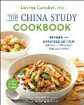 China Study Cookbook Revised & Expanded Edition with Over 175 Whole Food Plant Based Recipes