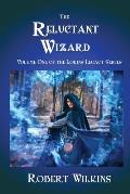 The Reluctant Wizard: Volume One of the Lokins Legacy Series